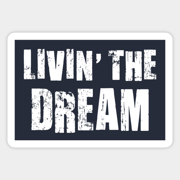 Livin The Dream Magnet by Rebel Merch